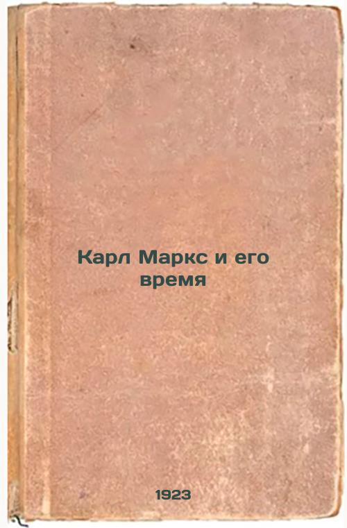 Karl Marx and His Time