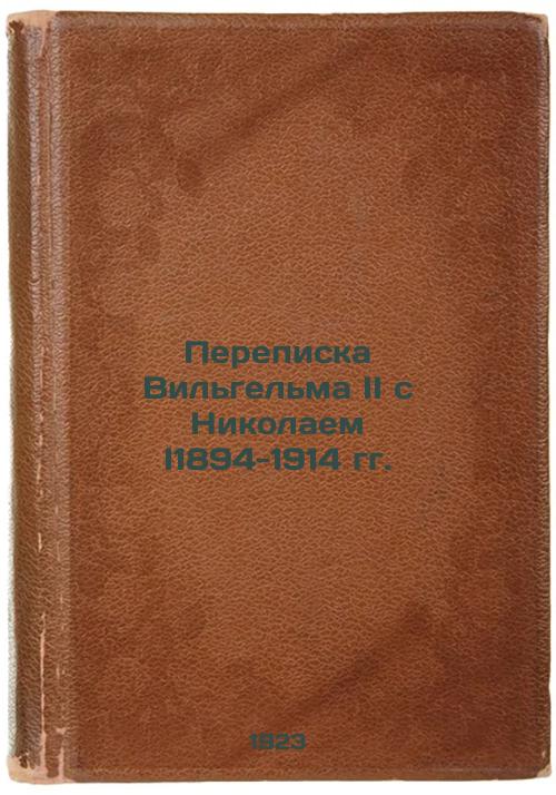 Correspondence between William II and Nicholas II, 1894-1914