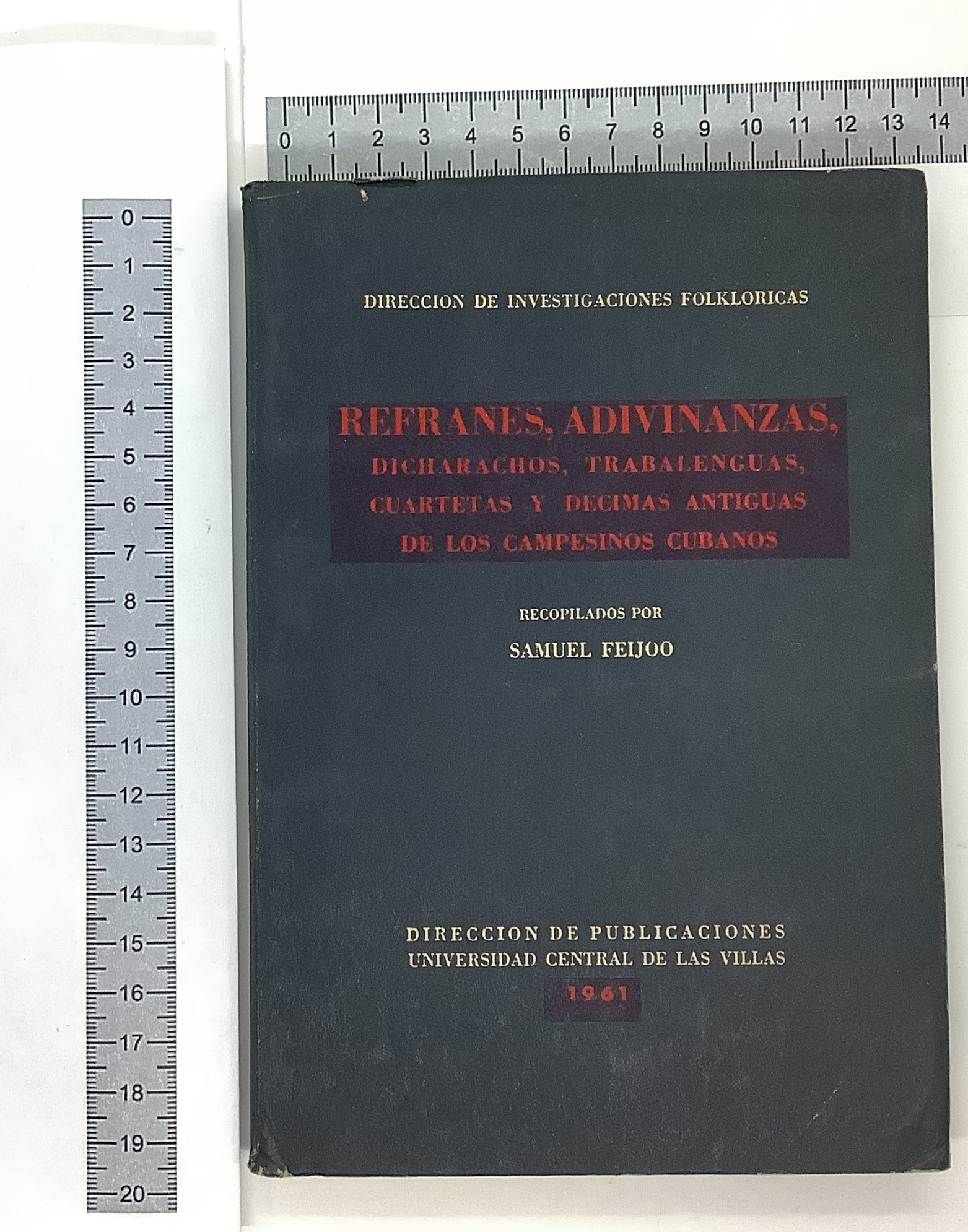 Refranes, adivinanzas, dicharachos, trabalenguas, cuartetas y decinas antiguas de los campesinos cubanos