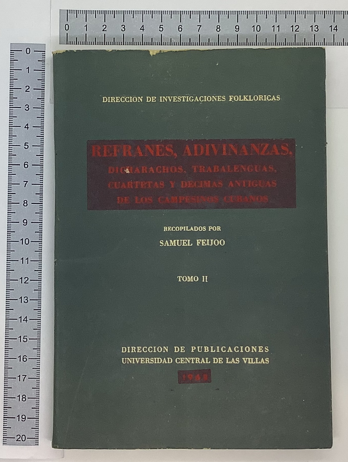 Refranes, adivinanzas, dicharachos, trabalenguas, cuartetas y decinas antiguas de los campesinos cubanos. Tomo II