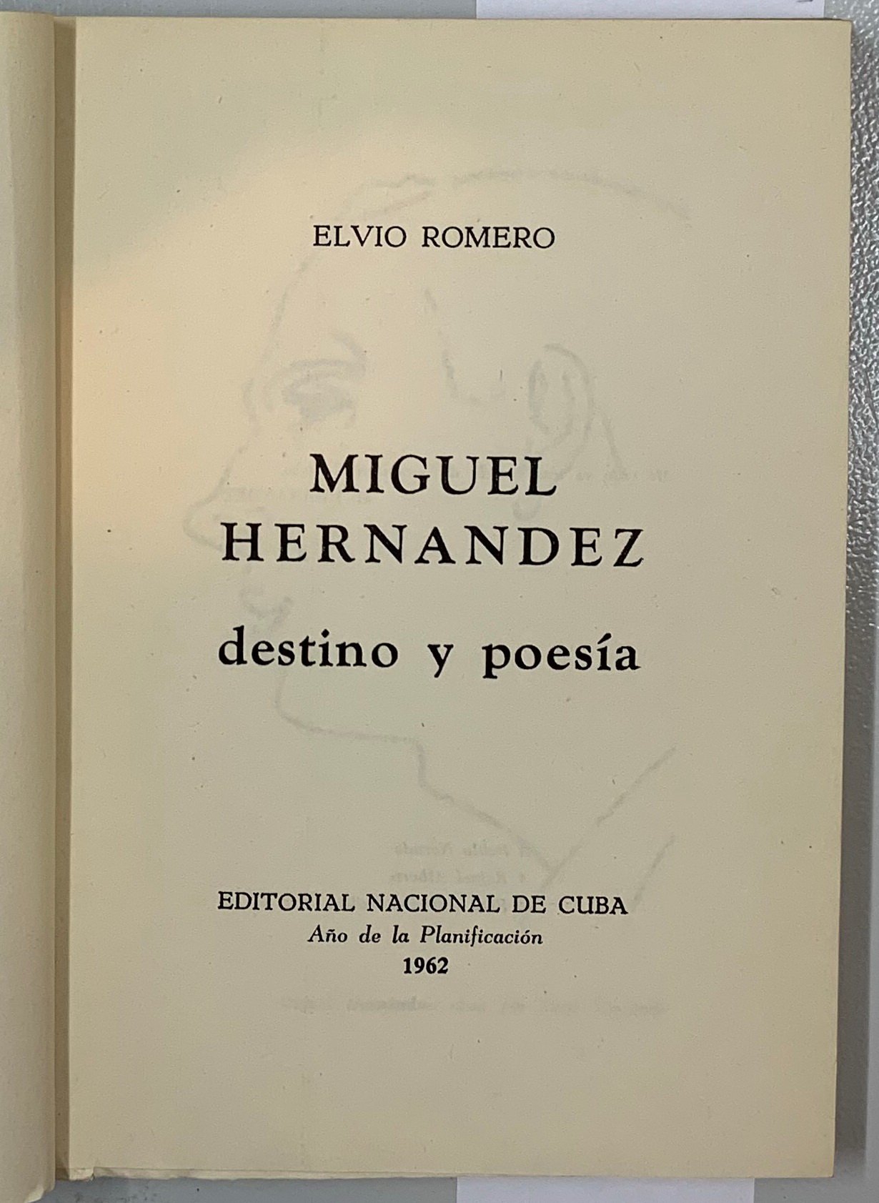 Miguel Hernandez: destino y poesia, Elvio Romero