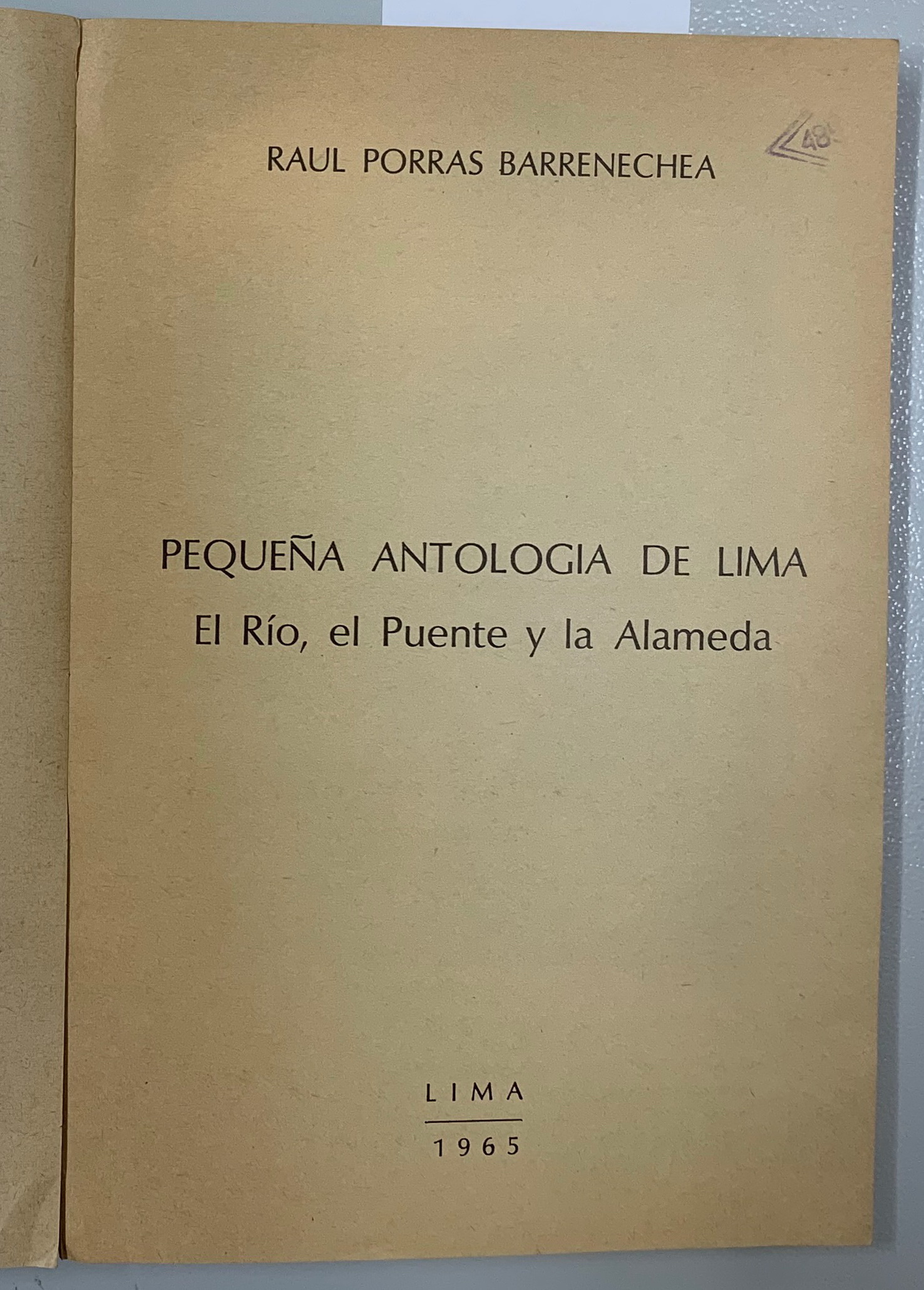 Pequena antologia de Lima. El Rio, el Puente y la Alameda, Raul Porras Barrenechea