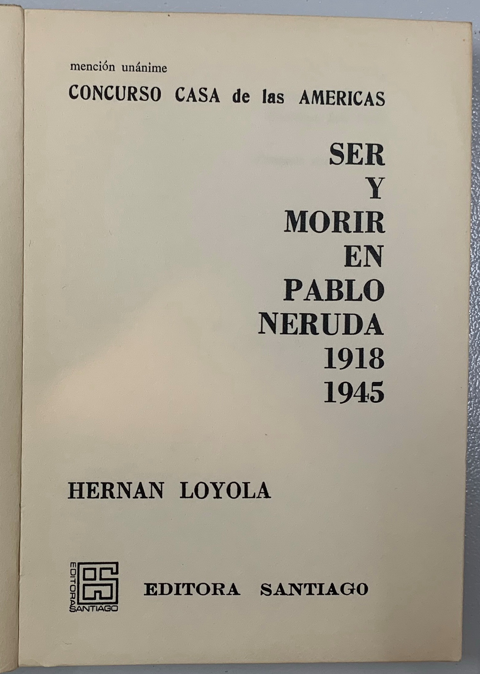 Ser y morir en Pablo Neruda, 1918-1945, Hernan Loyola