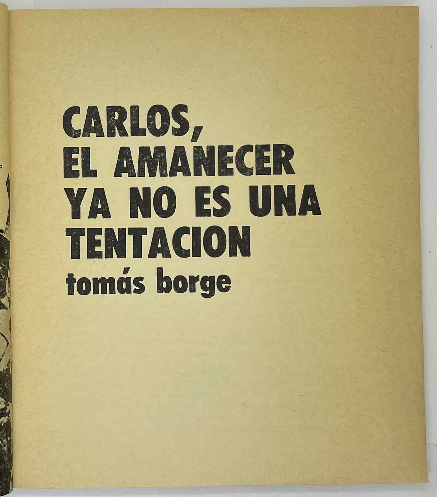 Carlos, El Amanecer Ya No Es Una Tentacion, Tomas Borge