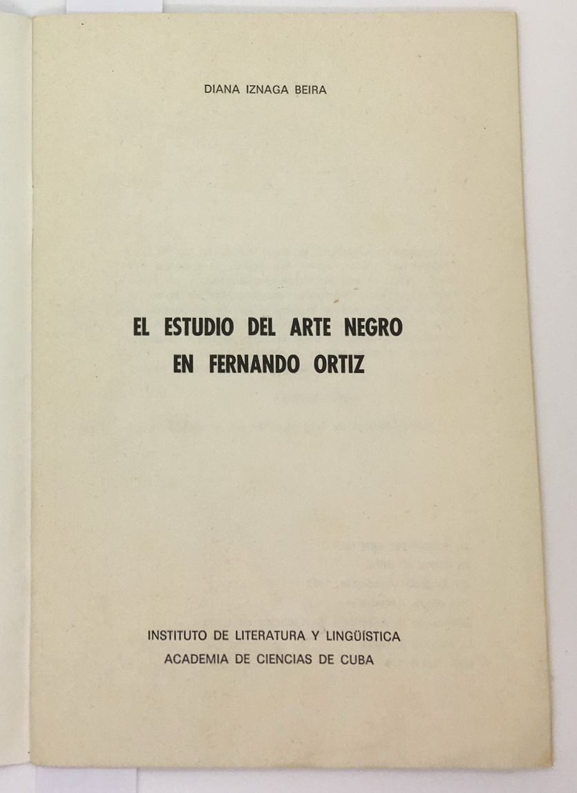 El estudio del arte negro en Fernando Ortiz, Diana Iznaga Beira
