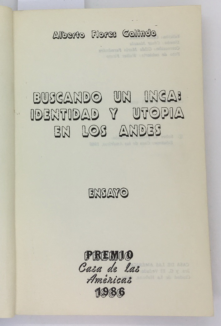 Buscando Un Inca: Identidad Y Utopia en Los Andes : Ensayo, Alberto Flores Galindo