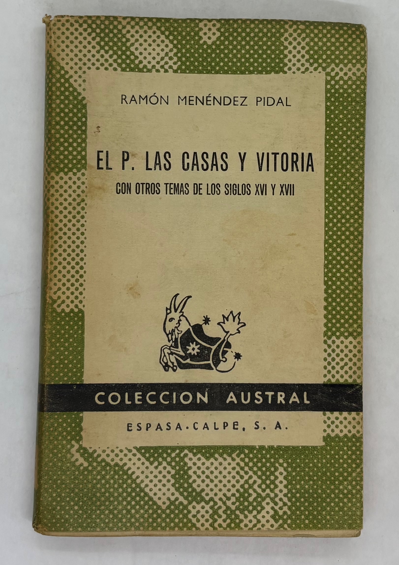 El P. las casas y vitoria con otros temas de los siglos XVI y XVII