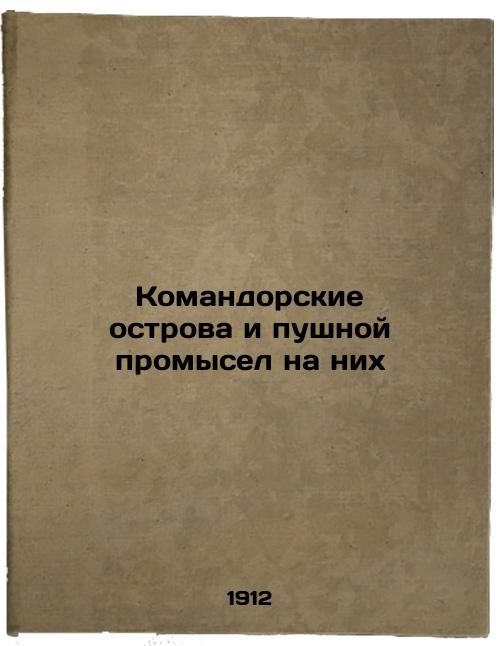 Commandor Islands and their Fur Fishing