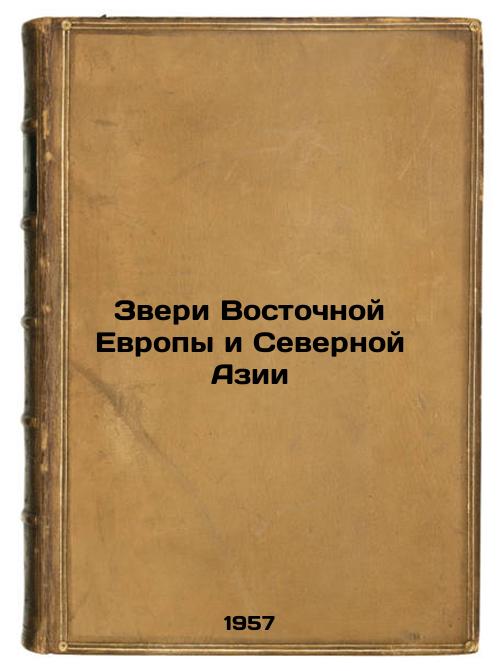 Zveri Vostochnoy Evropy i Severnoy Azii. In Russian