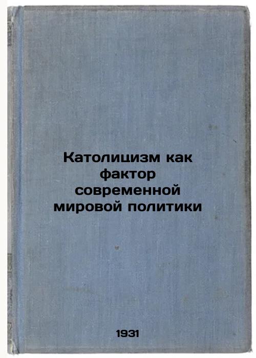 Catholicism as a Factor in Contemporary World Politics