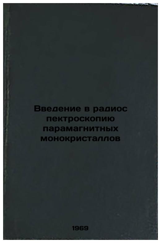Vvedenie v radiospektroskopiyu paramagnitnykh monokristallov. In Russian